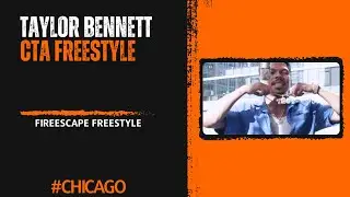 Taylor Bennett x CTA Freestyle (FireEscape Freestyle)