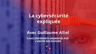 La cybersécurité expliquée - visioconférence grand public