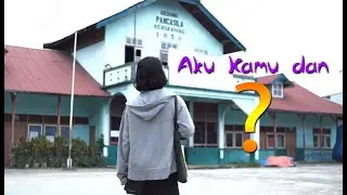 Aku, Kamu dan ... ?   |  Cinematic Video