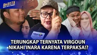 IBUNDA VIRGOUN Buka Suara! Anaknya Tidak Pernah Hidup Tenang Dengan INARA RUSLI - Barista