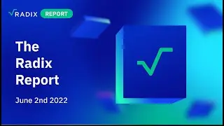 Radix Report - June 2nd 2022