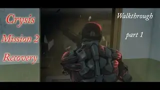 crysis mission 2 recovery walkthrough part 1