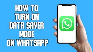 How To Turn On Data Saver Mode on WhatsApp (2022)