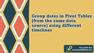 Group dates in pivot tables using different timelines