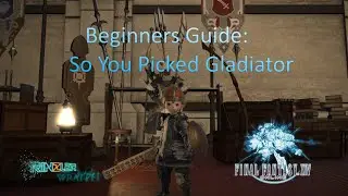 So you picked Gladiator : FF14 Beginners Guide