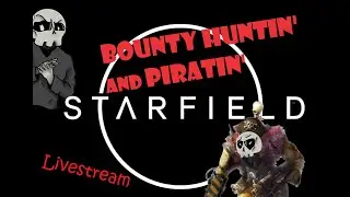 Starfield - Bounty Hunter Pirate Gameplay!