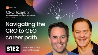 Navigating the CRO to CEO career path, with Michael Reid