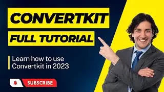 Convertkit Tutorial for Beginners 2023 | How to use Convertkit