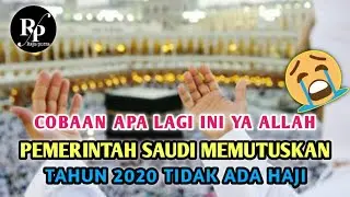 PEMERINTAH HAJI - MEMUTUSKAN TAHUN 2020 TIDAK ADA HAJI | SUBHANALLAH APAKAH BENAR?