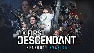 The First Descendant | Сезон: Вторжение | Безумно можно быть первым