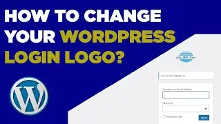 HOW TO CHANGE YOUR WORDPRESS LOGIN LOGO? PART 18