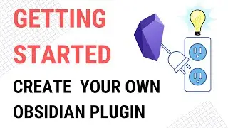 Create Your Own Obsidian Plugin | How To Get Started