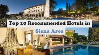 Top 10 Recommended Hotels In Siena Area | Top 10 Best 5 Star Hotels In Siena Area