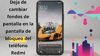 Cómo dejar de cambiar fondos de pantalla en la pantalla de bloqueo de un teléfono Redmi