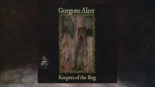 Gorgons Alter - Keepers of the Bog (2024)