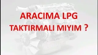 Aracıma Otogaz sistemi (LPG) taktırmalı mıyım ?