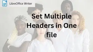Why you need multiple headers in LibreOffice
