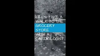 Take a walk to the grocery store with cardiologist David Sabgir