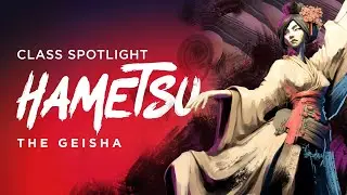 Hametsu Class Spotlight: Geisha