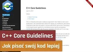 Jak pisać dobry kod? Poznaj C++ Core Guidelines
