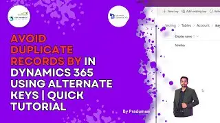 Avoid Duplicate Records in Dynamics 365 Using Alternate Keys | Quick Tutorial
