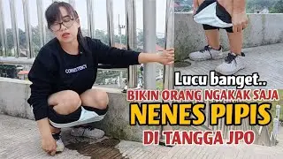 Hahaha lucu banget... ⁉️ gak jadi jogging Nenes pipis di JPO
