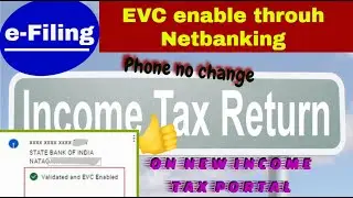 E-filing with EVC// Enable EVC on new Income TAX Portal using Net banking with Phone no update HINDI