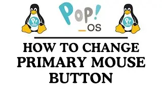 How To Change The Primary Mouse Button In Pop!_OS | Step-By-Step Linux Tutorial