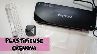 Unboxing et test de la plastifieuse Crenova