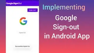 How to integrate Google SignOut to your Android app | Android Studio  | Kotlin | GoogleSignOut