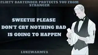 [M4F] flirty bartender protects you from stranger part 4