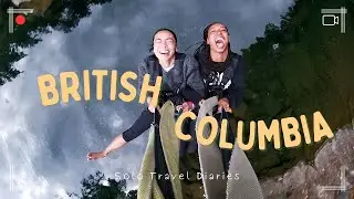 I Think I Found Home | British Columbia Solo Travel Diary 4