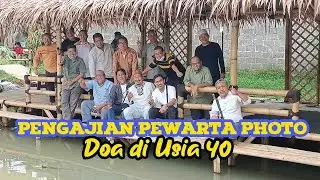 PENGAJIAN PEWARTA PHOTO DOA DI USIA 40 TAHUN