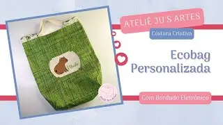 [Costura Criativa] Passo a Passo Ecobag Personalizada - Matriz da Ju