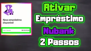Ativar empréstimo Nubank atualizado 2023 em Dois Passos simples