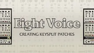 Creating Key Split Patches | Cherry Audio Eight Voice