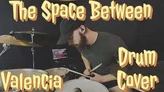 (Drum Cover) Valencia - The Space Between