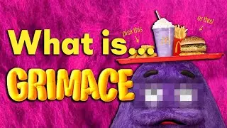 What is Grimace?