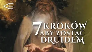 7 kroków aby zostać Druidem - od czego zacząć przygodę z druidyzmem?