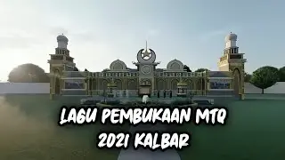Lagu Pembukaan MTQ 2021 Kabupaten Sintang Provinsi Kalimantan Barat