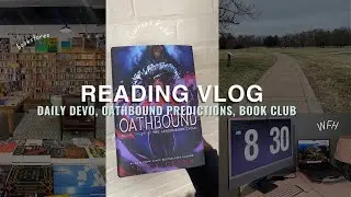 chill reading vlog ☁️📖 oathbound predictions, daily devotionals, WFH bookclub