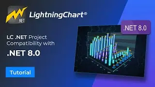 LightningChart .NET is compatible with .NET 8.0!