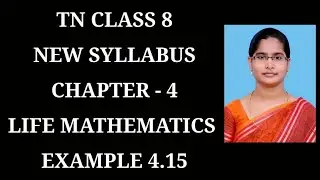8th Maths Ch-4 Life Mathematics | Example-4.15 | Samacheer One plus One channel