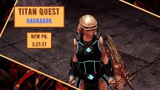 Titan Quest Ragnarok Speedrun  - 