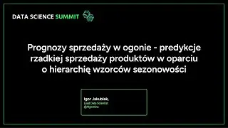 Igor Jakubiak & Patryk Iwanek - Prognozy sprzedaży w ogonie - predykcje rzadkiej sprzedaży produktów