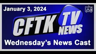 Wednesday's CFTKTV News Cast January 3 2024