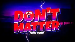 MTG DO AKON - DON'T MATTER - VIRAL (FUNK REMIX) Djay L Beats & DJ Lucas Beat