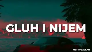 Buba Corelli x N3R4 x Dr Armani - GLUH I NIJEM (Balkan Bass Edition) | MetroBalkan