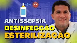 ANTISSEPSIA, DESINFECÇÃO E ESTERILIZAÇÃO │ VOCÊ SABE A DIFERENÇA?