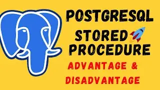Stored Procedure in PostgreSQL | Advantage & Disadvantage of Using Stored Procedure |